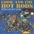 Eddie & The Hot Rods - Better Late Than Never