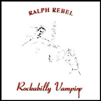 Rebel, Ralph - Rockabilly Vampire