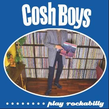 Cosh Boys - Play Rockabilly - 7" Single Vinyl