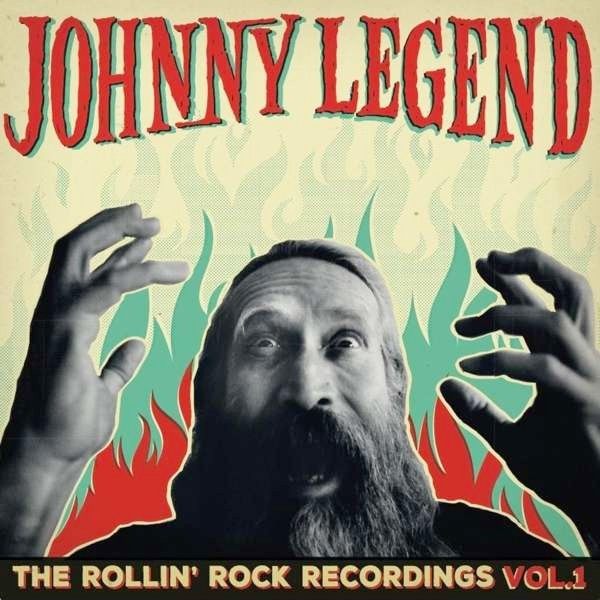 Johnny Legend - TheRollin` Rock Recordings Vol. 1