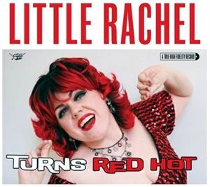 Little Rachel - Turns Red Hot