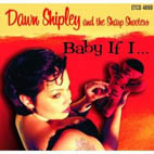 Shipley, Dawn & Sharp Shooters - Baby If I...