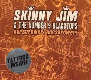 Skinny Jim & The Number 9 Blacktops - Horsepower! Horsepower!