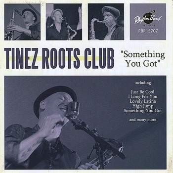 Tinez Roots Club - Something You Got