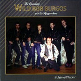 Wild Bob Burgos & His House Rockers - A Lifetime Of Rockin`